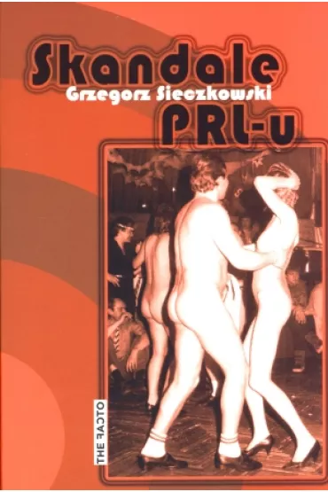 Skandale PRL-u - Grzegorz Sieczkowski