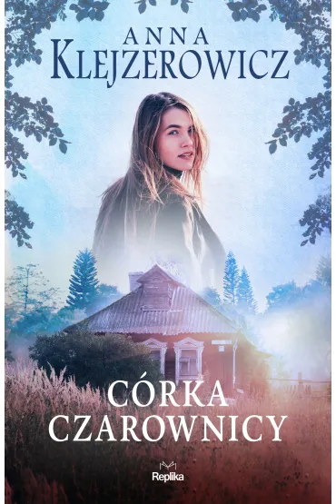 C�rka czarownicy. Czarownica. Tom 2 - Anna Klejzerowicz
