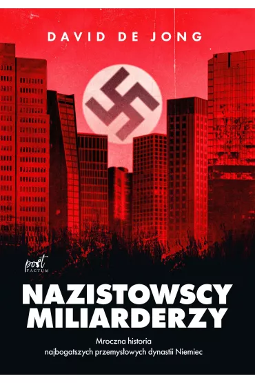 Nazistowscy miliarderzy - Przemysaw  Hejmej, David de Jong