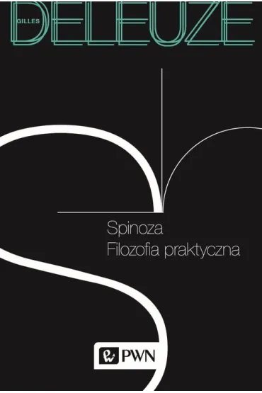 Spinoza Filozofia praktyczna - Deleuze Gilles