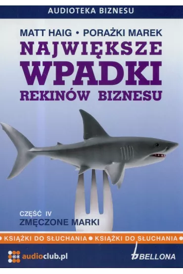 Najwiksze wpadki rekinw biznesu cz.4 Audiobook CD - Matt Haig