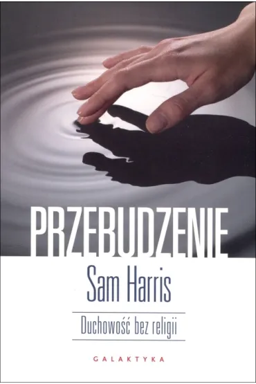Przebudzenie. Duchowo�� bez religii - Sam Harris