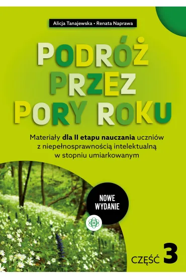 Podr� przez pory roku. Cz�� 3 (nowe wydanie) - Alicja Tanajewska, Renata Naprawa