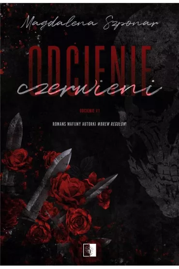 Odcienie czerwieni. Odcienie. Tom 1 - Magdalena Szponar