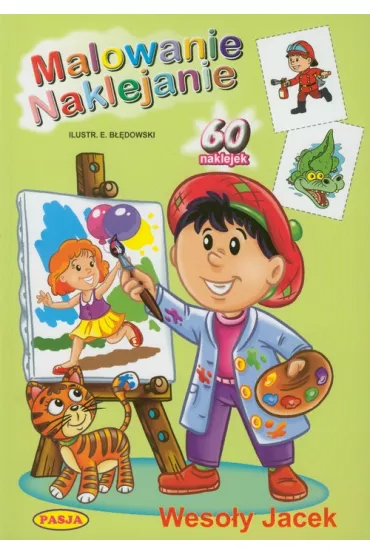 Malowanie, naklejanie. Weso�y Jacek