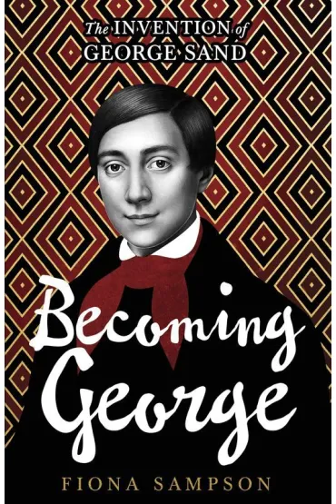 Becoming George - Fiona Sampson