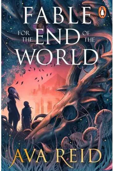 Fable For the End of the World - Ava Reid