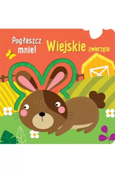 Pog�aszcz mnie! Wiejskie zwierz�ta - Anna Ba�kowska-Lach 