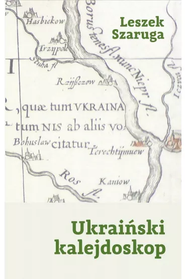 Ukrai�ski kalejdoskop - Leszek Szaruga