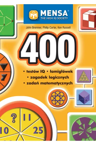 400 test�w iq �amig��wek zagadek logicznych i zada� matematycznych - John Bremner, Russell Ken, Philip Carter