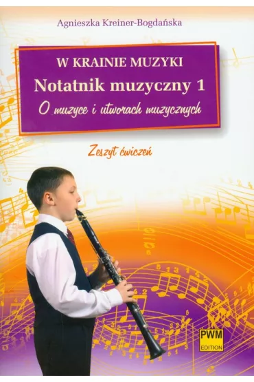 W KRAINIE MUZYKI NOTATNIK MUZYCZNY 1 O MUZYCE I UT - Agnieszka Kreiner-Bogda�ska