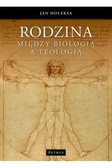 Rodzina. Mi�dzy biologi� a teologi� - Jan Holeksa