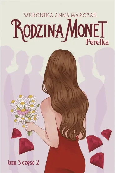 Pere�ka. Rodzina Monet. Tom 3. Cz�� 2 - Weronika Marczak