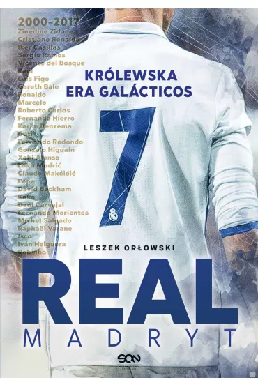 Real Madryt. Kr�lewska era Galacticos - Leszek Or�owski