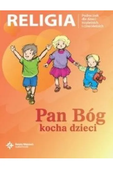 Pan B�g kocha dzieci. Przedszkole 3 i 4-latki. Podr�cznik - Danuta Jackowiak, Jan Szpet