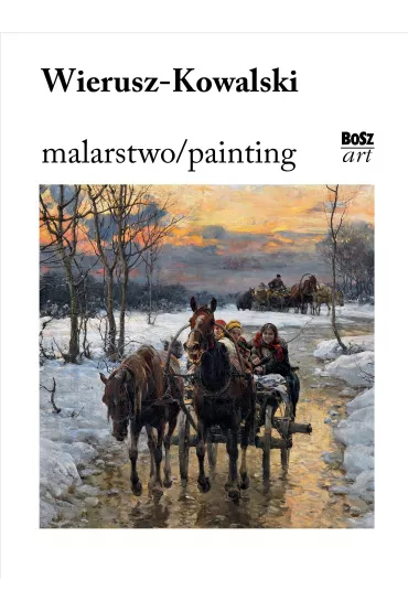 Wierusz-Kowalski. Malarstwo - Eliza Ptaszyska