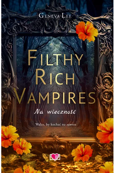 eBook Na wieczno��. Filthy Rich Vampires. Tom 4 mobi epub - Geneva Lee