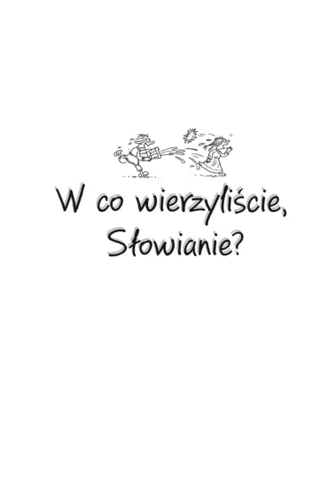 W co wierzyli�cie, S�owianie? Ale historia... - Gra�yna B�kiewicz