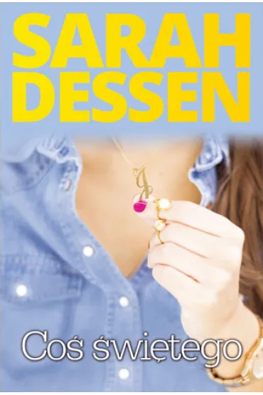 Co� �wi�tego - Sarah Dessen