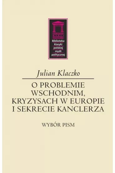 O problemie wschodnim, kryzysach w Europie.. - Julian Klaczko