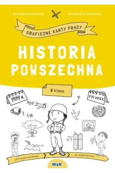 Historia powszechna. Graficzne karty pracy. Szko�a podstawowa. Klasa 8 - Ma�gorzata Nowacka, Ma�gorzata  Torzewska