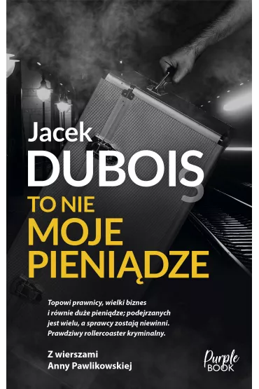 To nie moje pieni�dze - Jacek Dubois