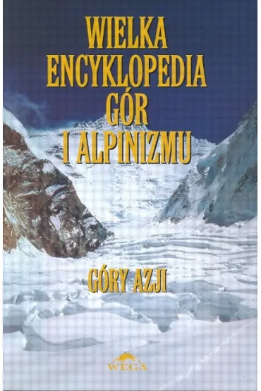 Wielka encyklopedia g�r i alpinizmu G�ry Azji