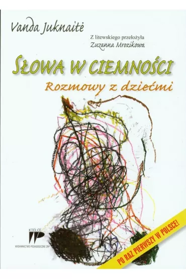S�owa w ciemno�ci. Rozmowy z dzie�mi - Juknaite Vanda