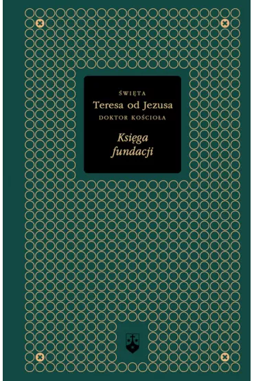 Ksi�ga fundacji (z�ota seria) - �w. Teresa od Jezusa