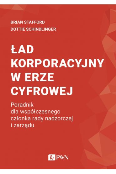 Ład korporacyjny w erze cyfrowej. Poradnik dla współczesnego członka rady nadzorczej i zarządu