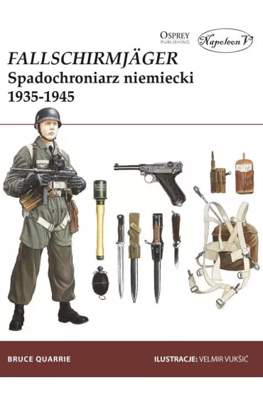 Fallschirmjger. Spadochroniarz niemiecki 1935-1945 - Bruce Quarrie
