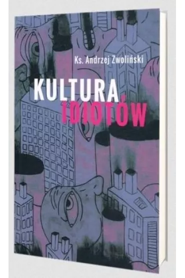 Kultura idiot�w - Andrzej Zwoli�ski