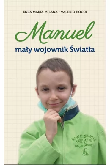 Manuel. Ma�y wojownik �wiat�a - Maria  Enza Milana, Valerio Bocci
