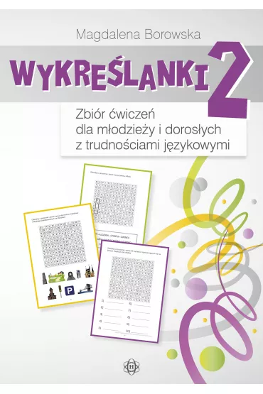 Wykre�lanki 2. Zbi�r �wicze� dla m�odzie�y i doros�ych z trudno�ciami j�zykowymi - Magdalena Borowska