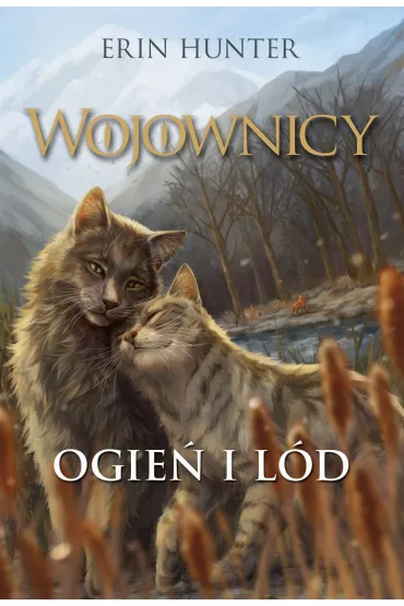 Ogie� i l�d. Wojownicy. Tom 2 - Erin Hunter