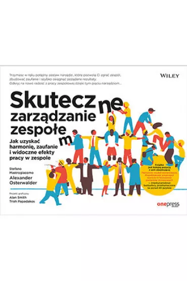 eBook Skuteczne zarz�dzanie zespo�em. Jak uzyska� harmoni�, zaufanie i widoczne efekty pracy w zespole pdf mobi epub - Alexander Osterwalder, Stefano Mastrogiacomo