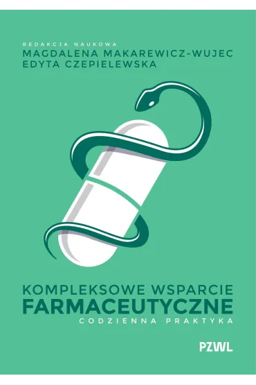 Kompleksowe wsparcie farmaceutyczne - Magdalena Makarewicz-Wujec, Edyta Czepielewska