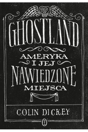 Ghostland. Ameryka i jej nawiedzone miejsca