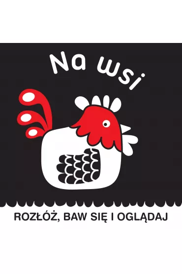 Roz��, baw si� i ogl�daj. Na wsi