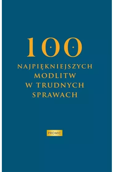 100 najpi�kniejszych modlitw w trudnych sprawach - Krzysztof Kurek