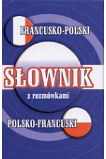 S�ownik francusko-polski, polsko-francuski z rozm�wkami - Miros�awa S�obodska