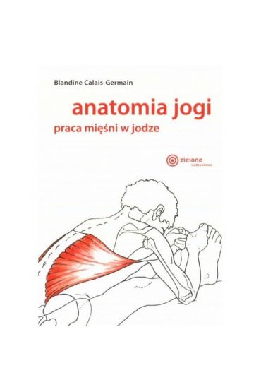 Anatomia jogi. Praca mięśni w jodze