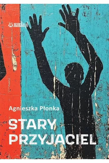 Stary przyjaciel - Agnieszka P�onka