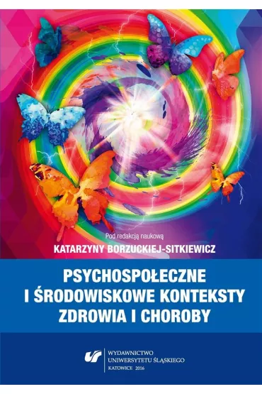 Psychospo�eczne i �rodowiskowe konteksty zdrowia.. - Red Katarzyna  Borzucka-Sitkiewicz