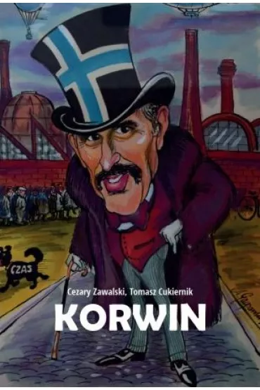 Korwin Ojciec polskich wolno�ciowc�w - Cezary Zawalski, Tomasz Cukiernik