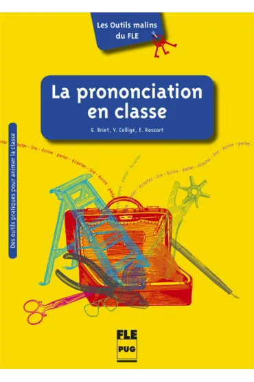 La prononciation en classe - Emmanuelle Rassart, Val�rie Collige, Geneviève Brunet