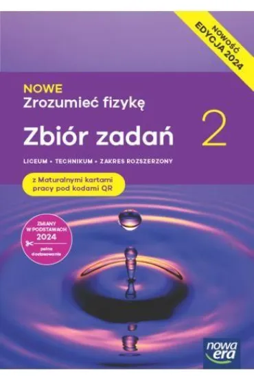 NOWE Zrozumie� fizyk� 2. Zbi�r zada� z maturalnymi kartami pracy. Liceum i technikum. Zakres rozszerzony. Edycja 2024 - Bogdan Mendel, Janusz Mendel, Teresa Stolecka, El�bieta W�jtowicz