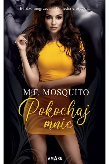 Pokochaj mnie. Oblicza mi�o�ci. Tom 3 - M. F. Mosquito