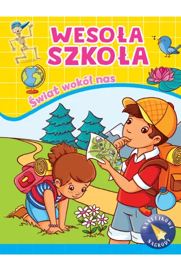 Weso�a szko�a. �wiat wok� nas