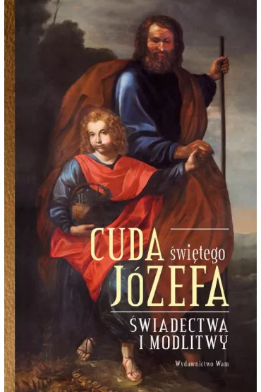 eBook Cuda �wi�tego J�zefa. �wiadectwa i modlitwy pdf epub - El�bieta Polak, Katarzyna Pytlarz